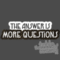 Text 'The answer is more questions' on a dark background with a brand logo.